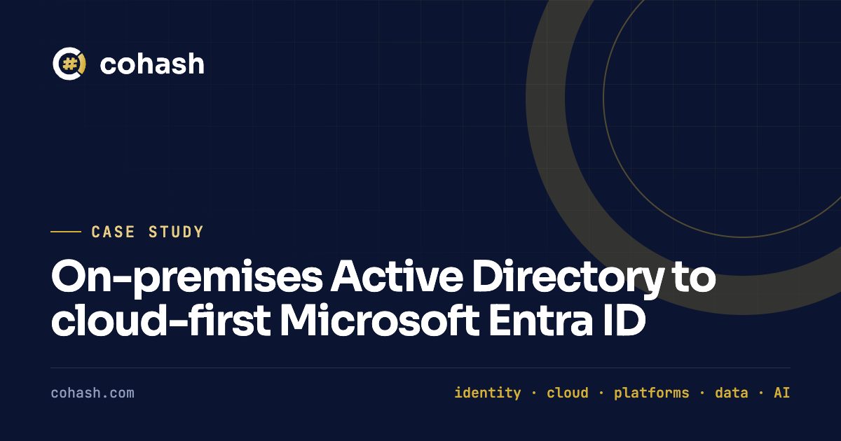 Active Directory to Cloud-First Entra ID | Cohash